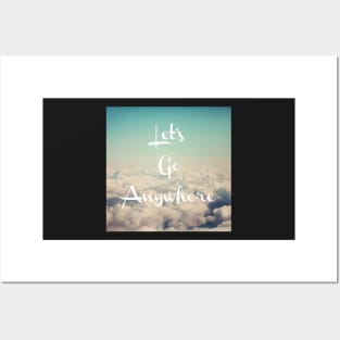 Let's Go Anywhere Posters and Art